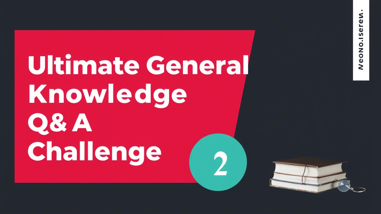 Ultimate General Knowledge Q&A Challenge: Test Your Intelligence! 🧠🏆